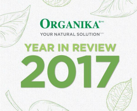 Organika's Year in Review 2017 - Organika Health Products