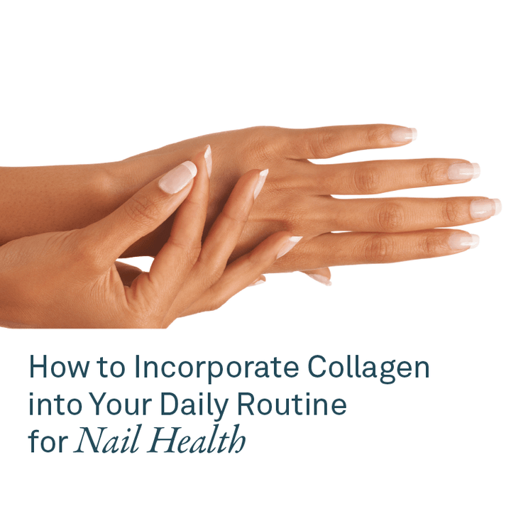 How to Incorporate Collagen into Your Daily Routine for Nail Health - Organika Health Products