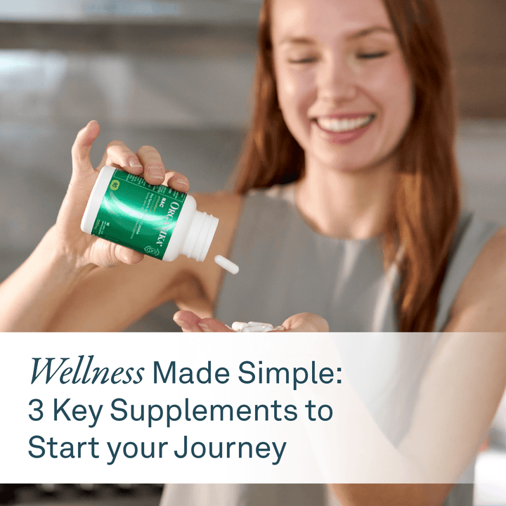 Wellness Made Simple: 3 Key Supplements to Start Your Journey - Organika Health Products